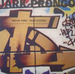 Jark Prongo – Movin Thru' Your System (Vinyl,1999)