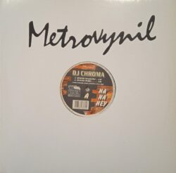 DJ Chroma – Na Na Hey (Vinyl,1996)