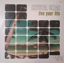Crystal Clear – Live Your Life (Vinyl,2000)