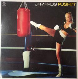 Jay Frog – Pushin' (Vinyl,2001)