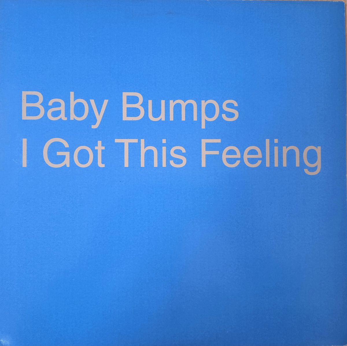 Baby Bumps – I Got This Feeling (Vinyl,2000)