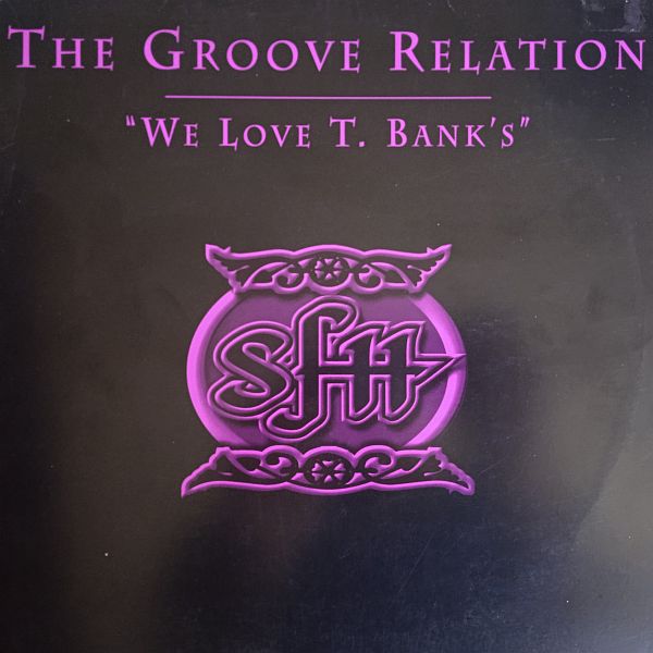 The Groove Relation – We Love T. Bank's (Vinyl,1999)