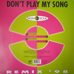 Sign O' Soul – Don't Play My Song (Remix '98) (Vinyl,1999)