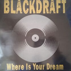 Blackdraft – Where Is Your Dream (Vinyl,1997)