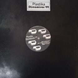 Plastika – Discomirror 99 (Vinyl,2005)