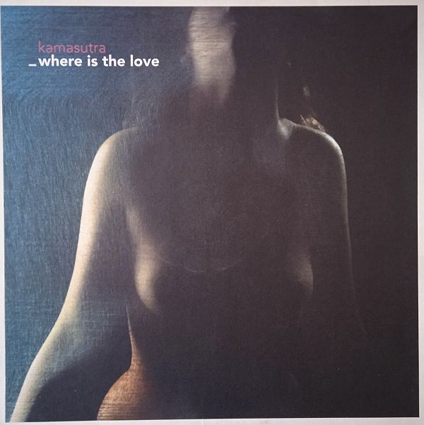 Kamasutra – Where Is The Love (Vinyl,1999)