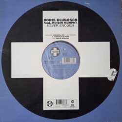 Boris Dlugosch Feat. Roisin Murphy – Never Enough (Vinyl,2001)