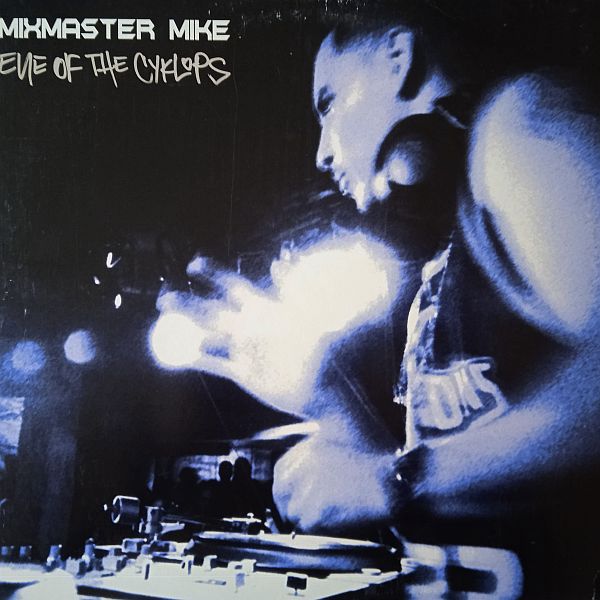 Mixmaster Mike – Eye Of The Cyklops (Vinyl,2004)
