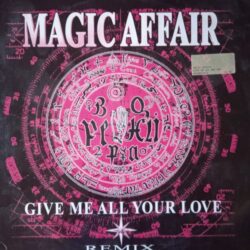 Magic Affair – Give Me All Your Love (Remix) (Vinyl,1994)